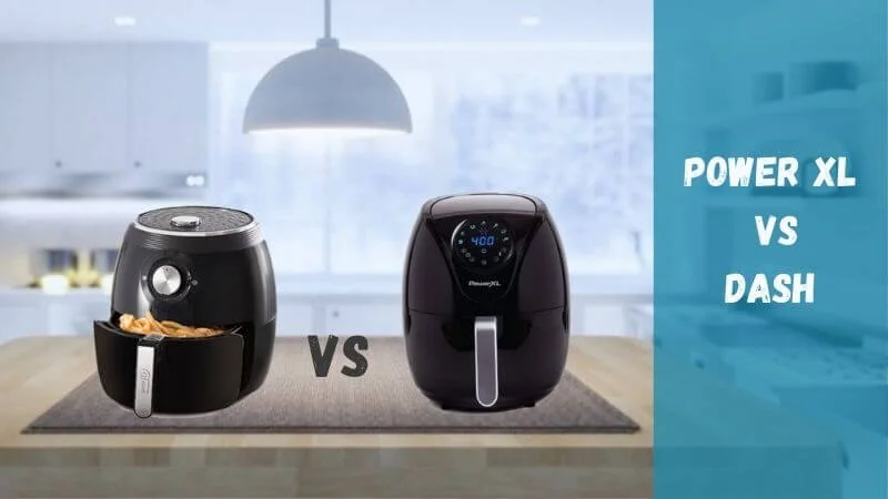 dash-vs-power-xl-air-fryer