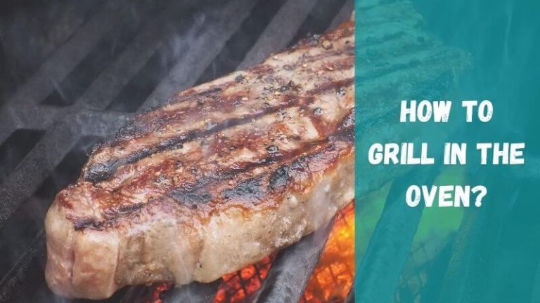 How to Grill In An Oven?