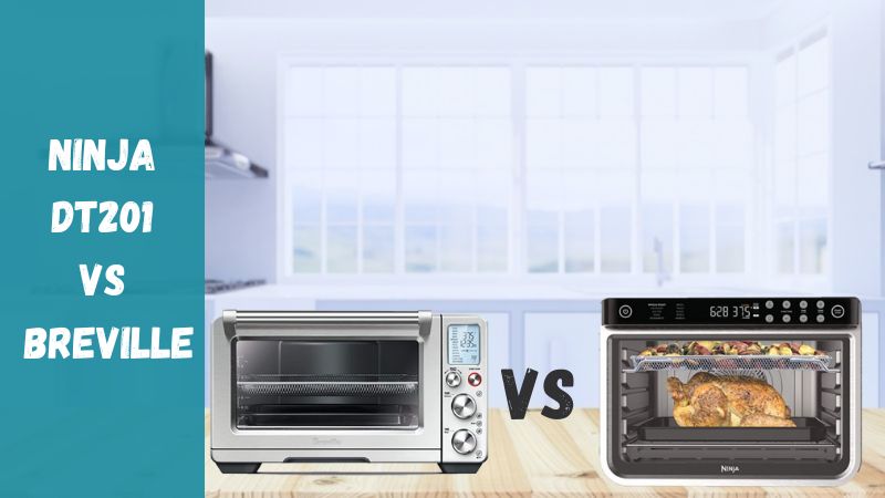 Ninja DT201 Vs Breville Smart Oven Air Fryer