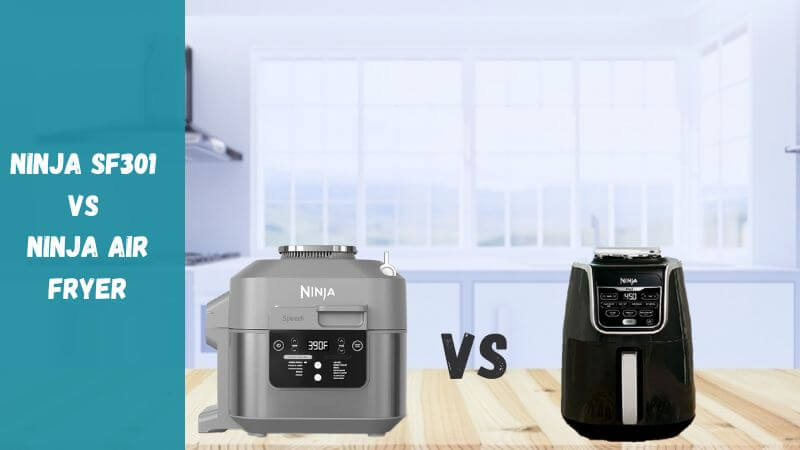 Ninja SF301 vs Ninja Air Fryer